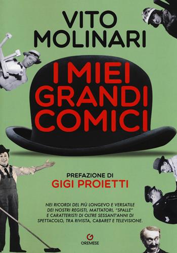 I miei grandi comici - Vito Molinari - Libro Gremese Editore 2018, Gli album | Libraccio.it