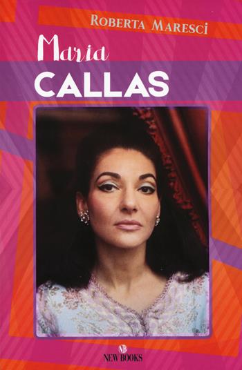 Maria Callas - Roberta Maresci - Libro Gremese Editore 2019 | Libraccio.it