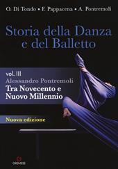 Storia della danza e del balletto.. Vol. 3: Tra Novecento e nuovo millennio.