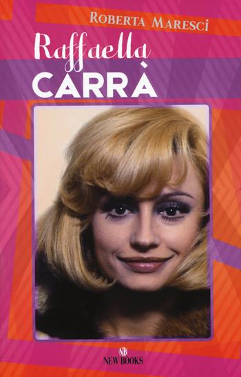 Raffaella Carrà - Roberta Maresci - Libro Gremese Editore 2019 | Libraccio.it