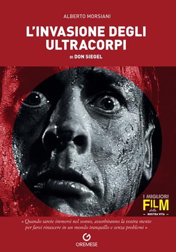 L' invasione degli ultracorpi di Don Siegel - Alberto Morsiani - Libro Gremese Editore 2020, I migliori film della nostra vita | Libraccio.it