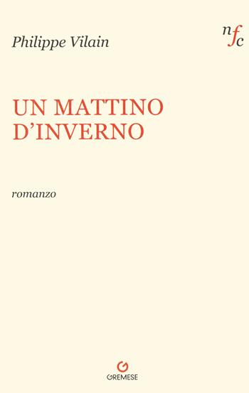 Un mattino d'inverno - Philippe Vilain - Libro Gremese Editore 2020 | Libraccio.it