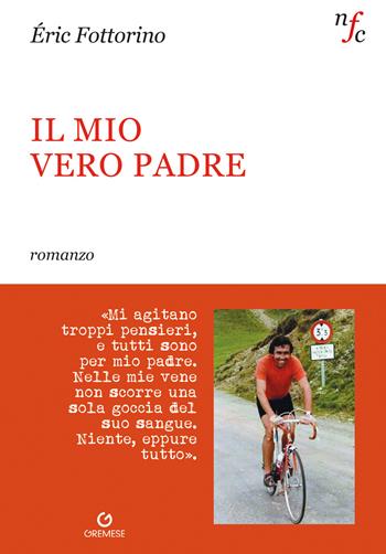 Il mio vero padre - Éric Fottorino - Libro Gremese Editore 2021, Narratori francesi contemporanei | Libraccio.it