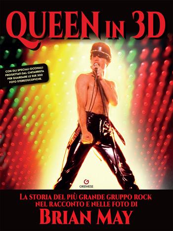 I Queen in 3D. Ediz. illustrata - Brian May - Libro Gremese Editore 2021, Superalbum | Libraccio.it