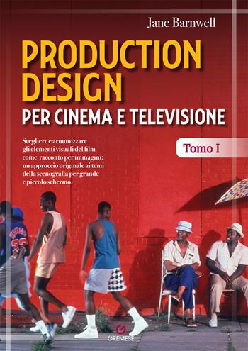 Production design per cinema e televisione. Vol. 1 - Jane Barnwell - Libro Gremese Editore 2022, Biblioteca delle arti | Libraccio.it