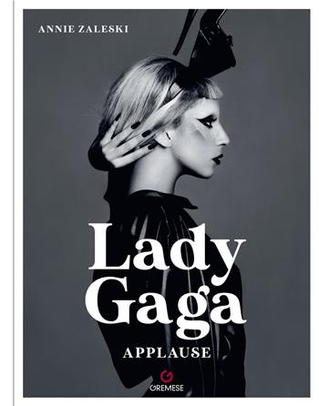 Lady Gaga. Applause. Ediz. italiana - Annie Zaleski - Libro Gremese Editore 2023, Superalbum | Libraccio.it