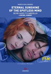 Eternal sunshine of the spotless mind (Se mi lasci ti cancello) di Michel Gondry