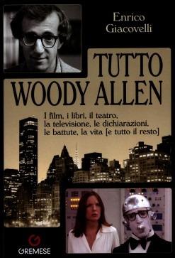 Tutto Woody Allen - Enrico Giacovelli - Libro Gremese Editore 2025, Le CinEnclopedie | Libraccio.it