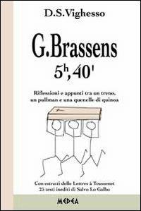 Brassens. 5h 40' - Daniela S. Vighesso - Libro Medea 2012 | Libraccio.it
