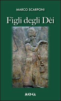 Figli degli dei - Marco Scarponi - Libro Medea 2013 | Libraccio.it
