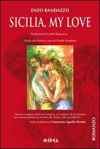 Sicilia, my love - Enzo Randazzo - Libro Medea 2014 | Libraccio.it