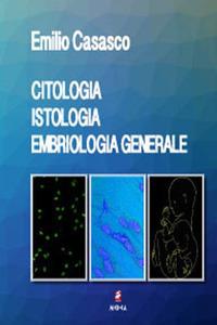 Citologia istologia embriologia generale - Emilio Casasco - Libro Medea 2018 | Libraccio.it