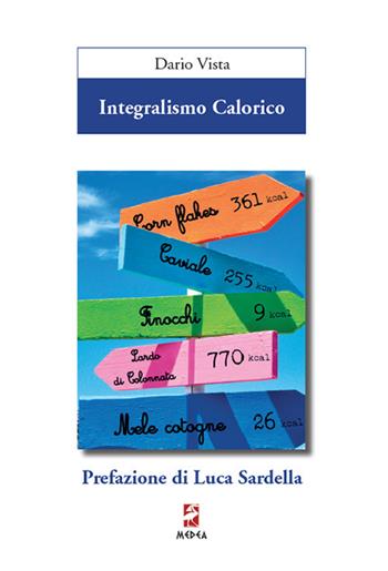 Integralismo calorico - Dario Vista - Libro Medea 2020, Nautilus | Libraccio.it