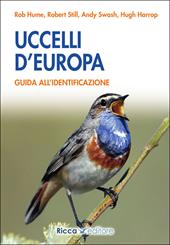 Uccelli d'Europa. Guida all'identificazione. Ediz. illustrata