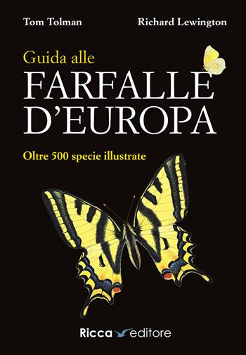 Guida alle farfalle d'Europa. Ediz. a colori - Tom Tolman, Richard Lewington - Libro Ricca 2022, Scienze naturali. Manuali | Libraccio.it