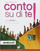 Conto su di te! Aritmetica-Geometria. Con e-book. Con espansione online. Vol. 1