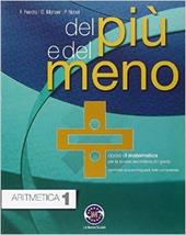 Del più e del meno. Aritmetica-Geometria. Con e-book. Con espansione online. Vol. 1