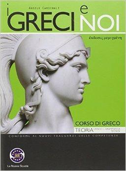 I greci e noi. Teoria. Con e-book. Con espansione online. - Cardinale - Libro Ferraro Editori 2014 | Libraccio.it