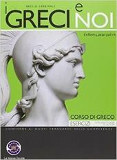 I greci e noi. Esercizi. Con e-book. Con espansione online. Per le Scuole superiori