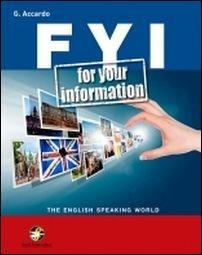 FYI. For your information. The english speaking world. Con e-book. Con espansione online - G. Accardo - Libro Ferraro Editori 2016 | Libraccio.it