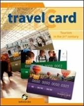 Travelcard. Tourism in the 21st century. Per le Scuole superiori. Con e-book. Con espansione online