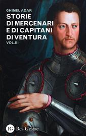 Storie di mercenari e di capitani di ventura. Vol. 3