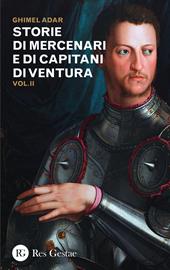 Storie di mercenari e di capitani di ventura. Vol. 2