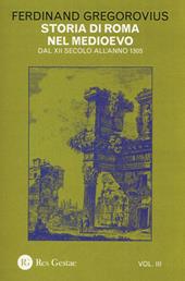 Storia di Roma nel Medioevo. Vol. 3: Dal XII secolo all'anno 1305.