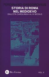 Storia di Roma nel Medioevo. Vol. 2: Dall'età carolingia al XI secolo.