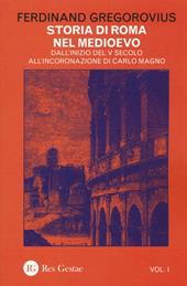 Storia di Roma nel Medioevo. Vol. 1: Dall'inizio del V secolo all'incoronazione di Carlo Magno.