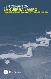 La guerra lampo. L'inarrestabile avanzata tedesca 1939-1940