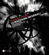 Le macchine infernali. Storia delle armi da fuoco dalla polvere pirica ai missili. Ediz. a colori