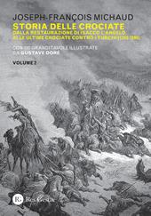 Storia delle crociate. Vol. 2: Dalla restaurazione di Isacco l'Angelo alle ultime crociate contro i turchi (1203-1590).