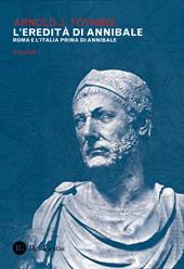 L' eredità di Annibale. Vol. 1: Roma e l'Italia prima di Annibale.