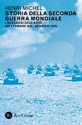 Storia della seconda guerra mondiale. Vol. 1: successi dell'Asse (settembre 1939-gennaio 1943), I.