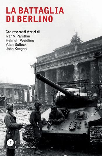 La battaglia di Berlino  - Libro Res Gestae 2023, Giano bifronte | Libraccio.it