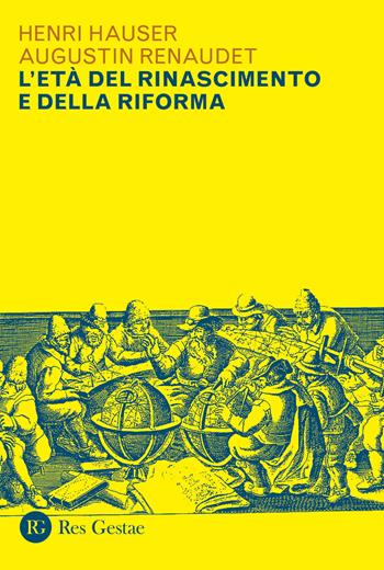 L'età del Rinascimento e della Riforma - Henri Hauser, Augustin Renaudet - Libro Res Gestae 2023 | Libraccio.it