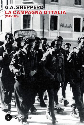 La campagna d'Italia (1943-1945) - G. A. Shepperd - Libro Res Gestae 2024 | Libraccio.it
