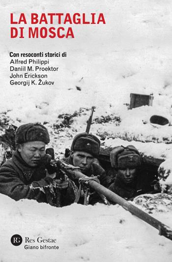 La battaglia di Mosca - Alfred Philippi, Daniil M. Proektor, Jon Erickson - Libro Res Gestae 2026, Giano bifronte | Libraccio.it