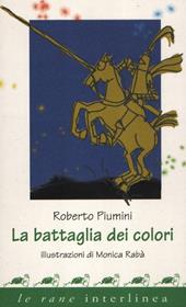 La battaglia dei colori. Ediz. illustrata