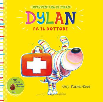 Dylan fa il dottore. Ediz. a colori - Guy Parker-Rees - Libro Interlinea 2018, Le rane | Libraccio.it