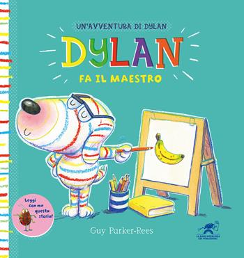 Dylan fa il maestro. Ediz. a colori - Guy Parker-Rees - Libro Interlinea 2019, Le rane | Libraccio.it