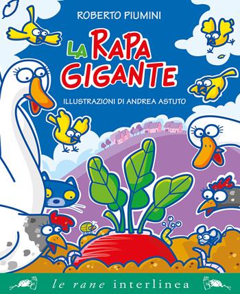 La rapa gigante. Ediz. a colori - Roberto Piumini - Libro Interlinea 2020, Le rane grandi | Libraccio.it