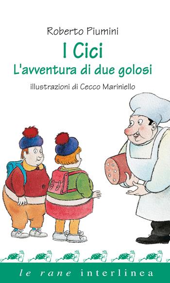 I Cici - Roberto Piumini - Libro Interlinea 2020, Le rane | Libraccio.it