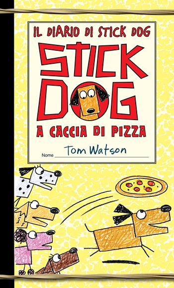 Stick Dog a caccia di pizza. Il diario di Stick Dog. Vol. 3 - Tom Watson - Libro Interlinea 2021, Le rane | Libraccio.it
