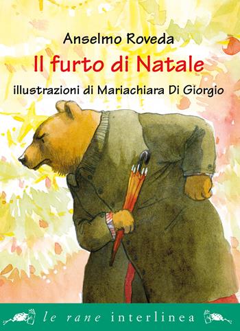 Il furto di Natale - Anselmo Roveda - Libro Interlinea 2022, Le rane piccole | Libraccio.it