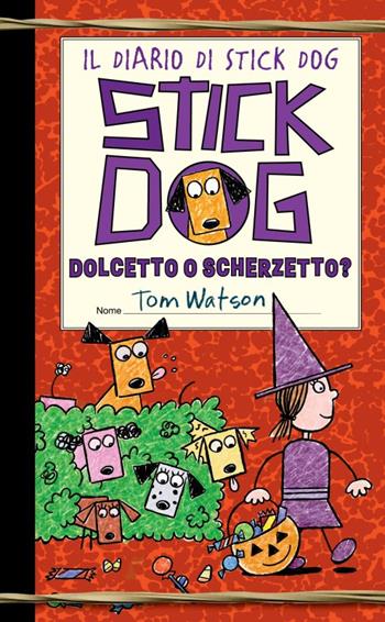 Dolcetto o scherzetto? Il diario di Stick Dog - Tom Watson - Libro Interlinea 2023, Le rane extra | Libraccio.it