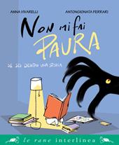 Non mi fai paura se sei dentro una storia. Ediz. a colori