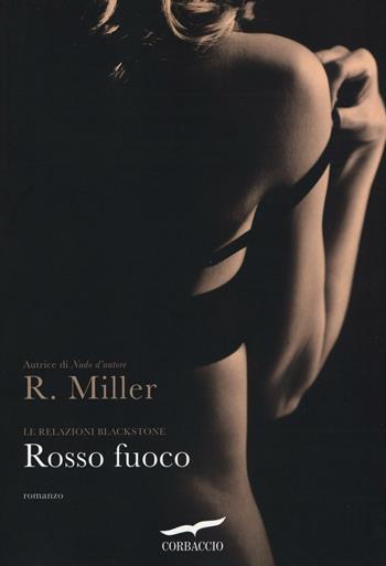 Rosso fuoco. Le relazioni Blackstone - Raine Miller - Libro Corbaccio 2016, Romance | Libraccio.it