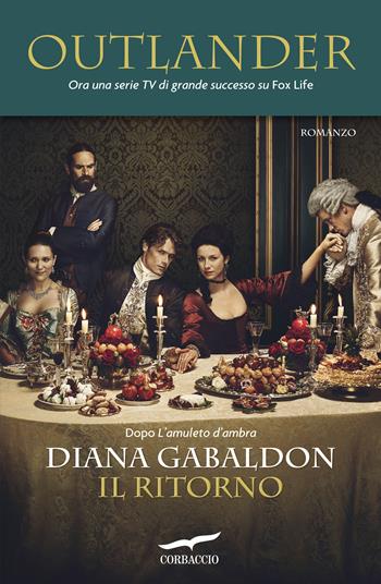 Il ritorno. Outlander - Diana Gabaldon - Libro Corbaccio 2016, Romance | Libraccio.it